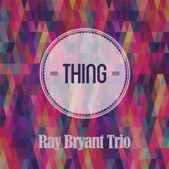 Thing by Ray Bryant Trio