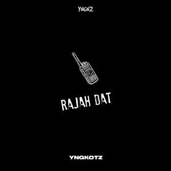 RAJAH DAT by YNGKOTZ