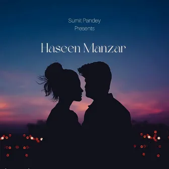 Haseen Manzar by Sumit Pandey