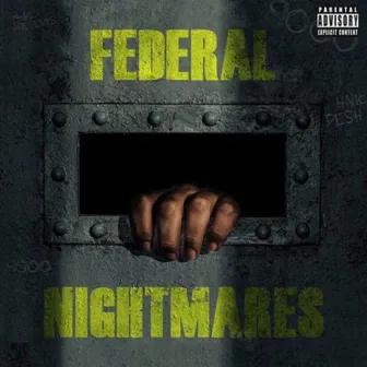 Federal Nightmares by Hnic Pesh