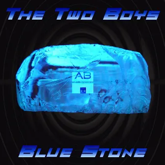 Blue Stone by Two Boys