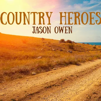 Country Heroes by Jason Owen