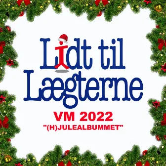 VM 2022 - (H)julealbummet by Lidt til Lægterne