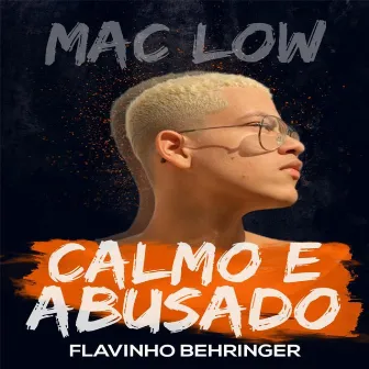 Calmo e Abusado by Flavinho Behringer