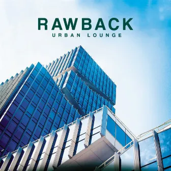 Urban Lounge by Rawback