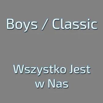 Wszystko Jest w Nas by Classic