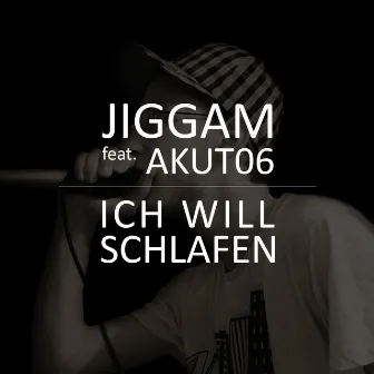 Ich will schlafen by Jiggam feat. Akut06