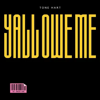 Y'ALL OWE ME by Tone Hart