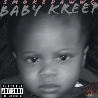 Baby Kreep by SmokeDawwg