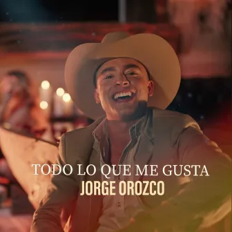 Todo lo que me gusta by Jorge Orozco