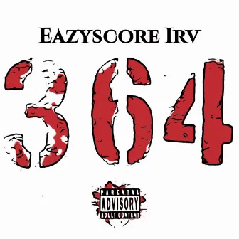 364 by Eazyscore Irv