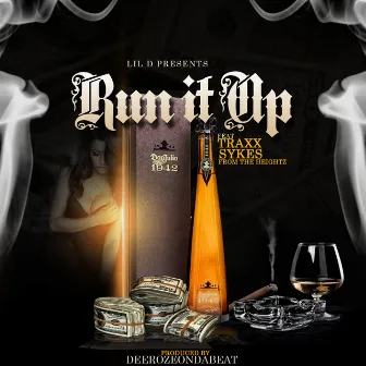 Run It Up (feat. Traxx Sykes) by Lil D