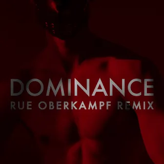 Dominance (Rue Oberkampf Remix) by Rue Oberkampf