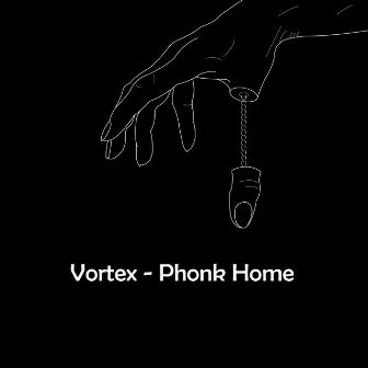 Phonk Home by Vortex