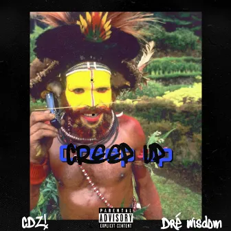 Creep Up by dreWisdom