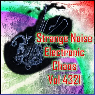 Strange Noise Electronic Chaos Vol 4321 (Strange Trees) by Xaos