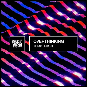 Temptation by Overthinking