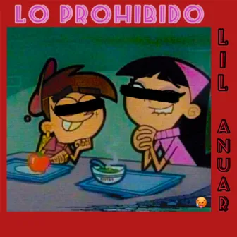 Lo Prohibido by Lil Anuar