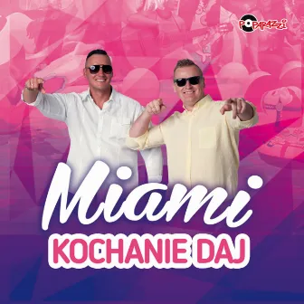 Kochanie daj by Miami