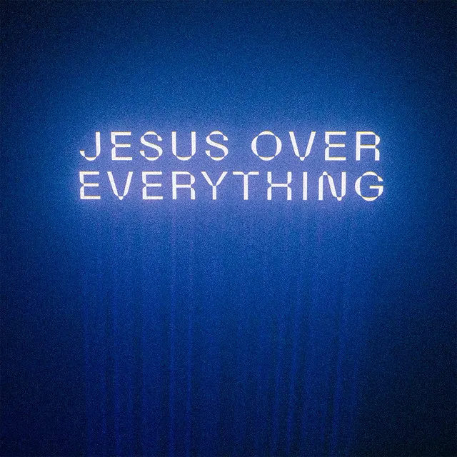 Jesus Over Everything (Radio Edit)