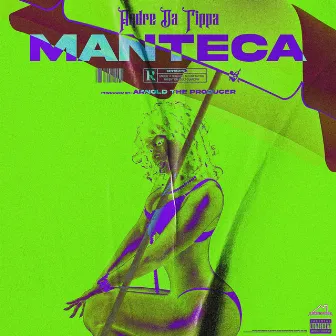 Manteca by Andre Da Tippa