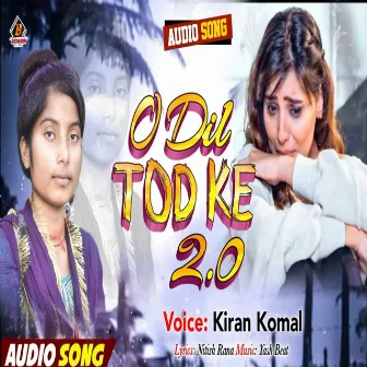 O Dil Tod Ke 2.0 by 