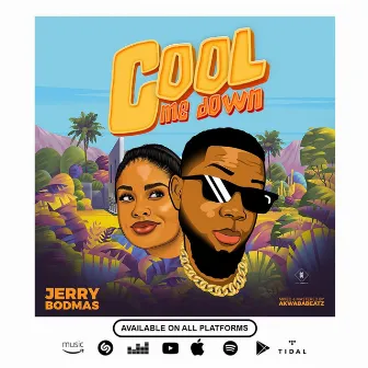 Cool Me Down by Jerry Bodmas