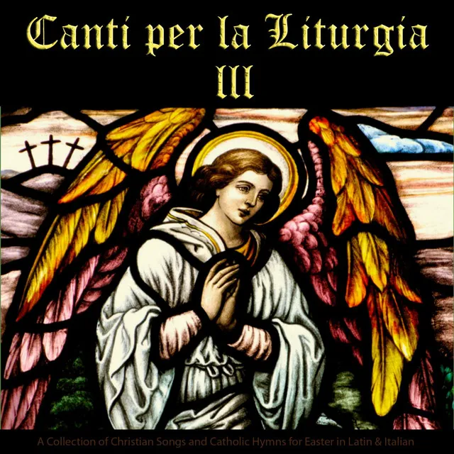 Canti Per La Liturgia, Vol. 3: A Collection of Christian Songs and Catholic Hymns for Easter in Latin & Italian