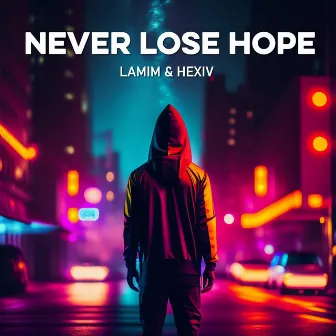 Never Lose Hope by Lamim