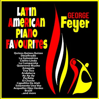 George Feyer : Latin American Piano Favourites by George Feyer