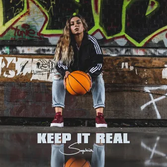 Keep it real by Sophia