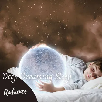 Ambience: Deep Dreaming Sleep by Sleep