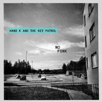 NO FUNK by HANS K AND THE KEY PATROL