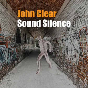 Sound Silence by John Clear