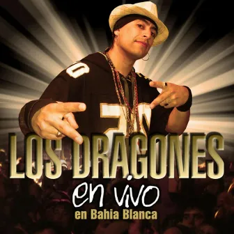 En Vivo en Bahía Blanca by Los Dragones