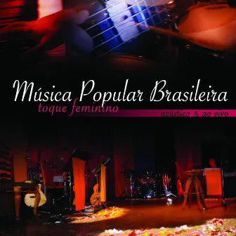 Música Popular Brasileira – Toque Feminino (Ao Vivo) by MPB Ultra