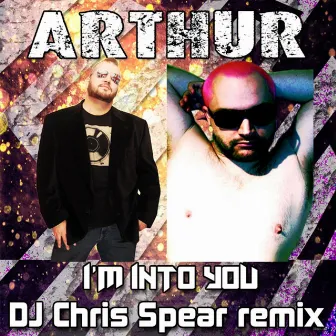 I'm Into You (DJ Chris Spear Remix) by Arthur