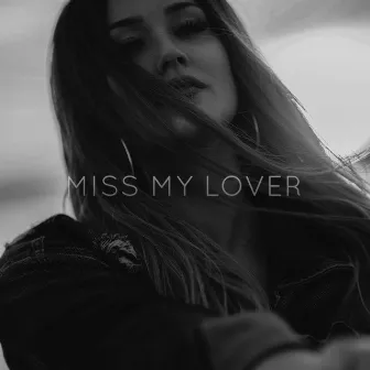 Miss My Lover by Alexandria Kutcher