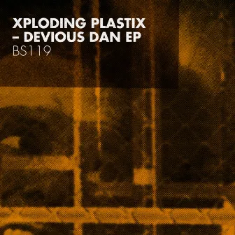 Devious Dan EP by Xploding Plastix