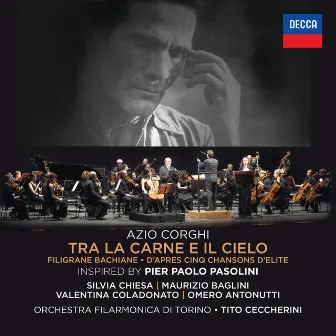 Azio Corghi: Tra La Carne E Il Cielo / Filigrane Bachiane / D’Apres Cinq Chansons D’Elite by Silvia Chiesa