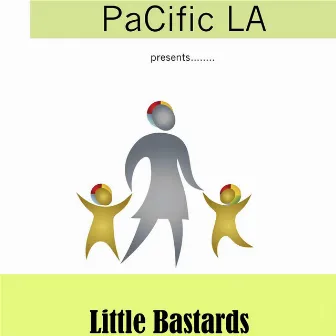 Little Bastards by PaCific LA