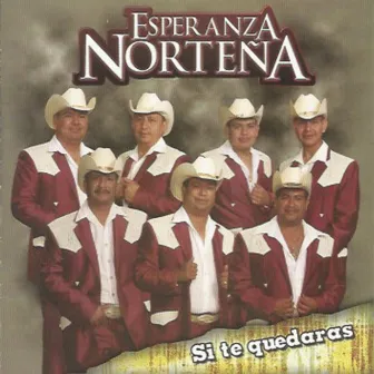 Si Te Quedaras by Esperanza Norteña