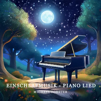 Einschlafmusik - Piano Lied by Michael Forster