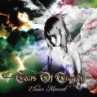 Elusive Moment by TEARS OF TRAGEDY