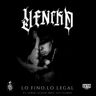 Lo Fino, Lo Legal by Yencko