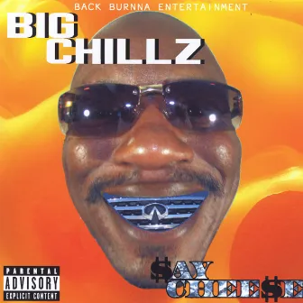 $ay Chee$e by Big Chillz