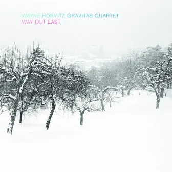 Way Out East by Wayne Horvitz Gravitas Quartet