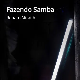 Fazendo Samba by Renato Mirailh