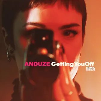 Getting You Off by Anduze