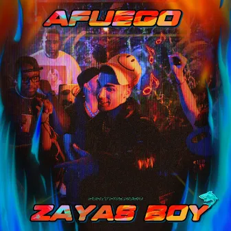 A FUEGO by Zayas Boy